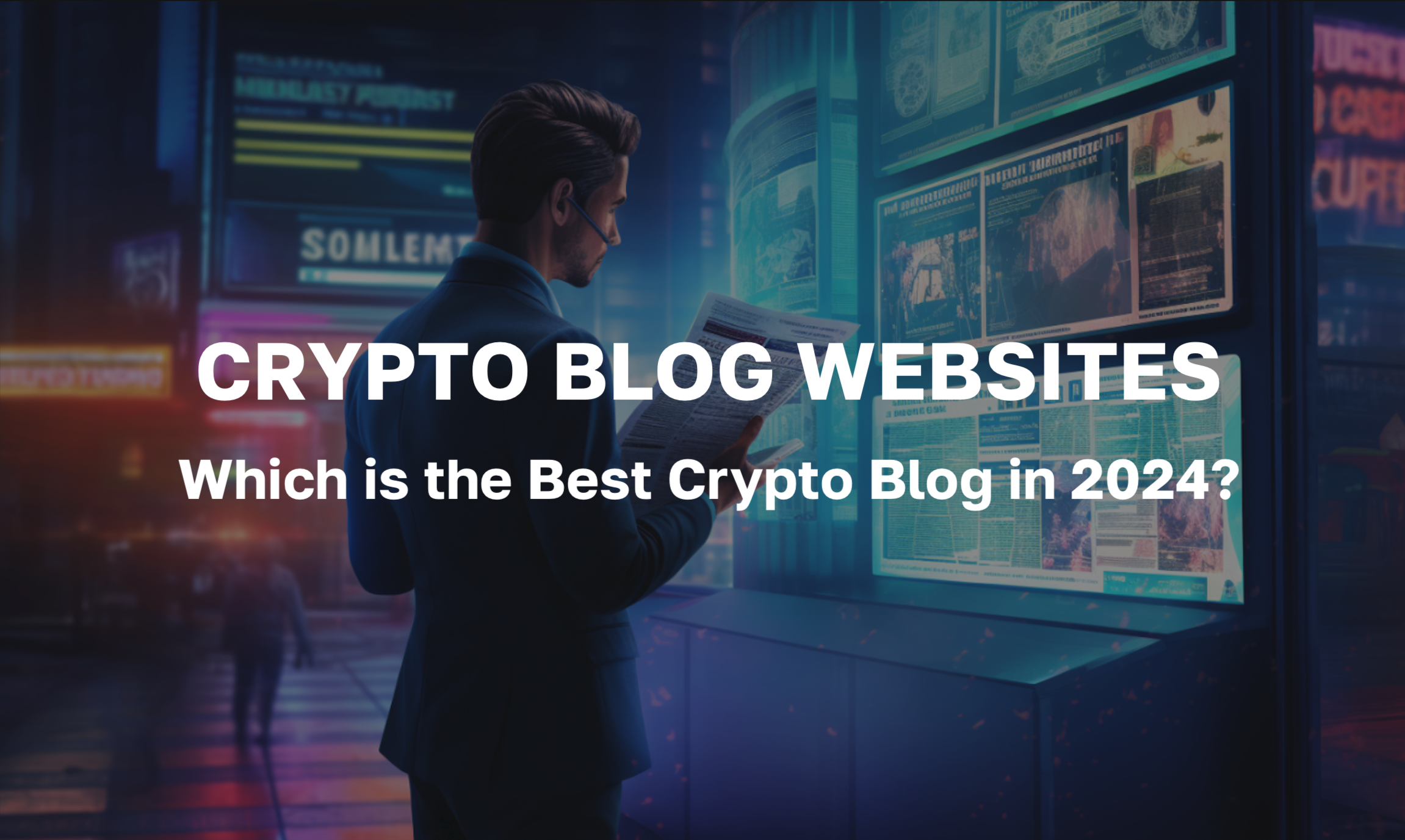 Crypto Blog Websites - Which is the Best Crypto Blog in 2024?